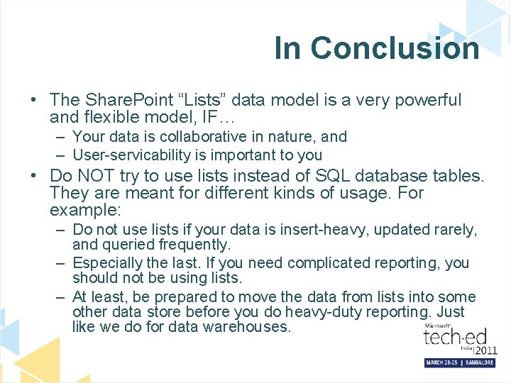 In Conclusion • The Share. Point “Lists” data model is a very powerful and