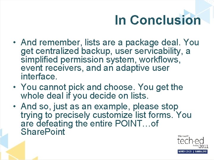 In Conclusion • And remember, lists are a package deal. You get centralized backup,