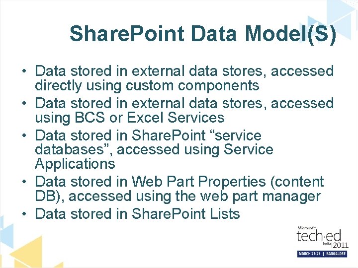 Share. Point Data Model(S) • Data stored in external data stores, accessed directly using