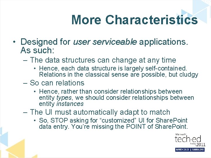 More Characteristics • Designed for user serviceable applications. As such: – The data structures