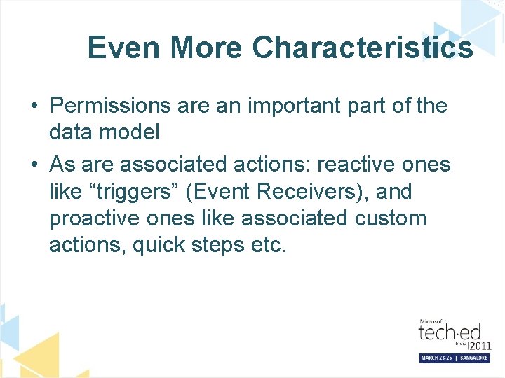 Even More Characteristics • Permissions are an important part of the data model •