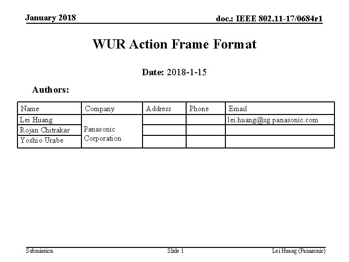January 2018 doc. : IEEE 802. 11 -17/0684 r 1 WUR Action Frame Format January 2018 doc. : IEEE 802. 11 -17/0684 r 1 WUR Action Frame Format