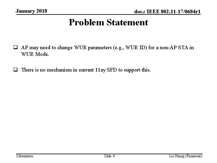 January 2018 doc. : IEEE 802. 11 -17/0684 r 1 Problem Statement q AP