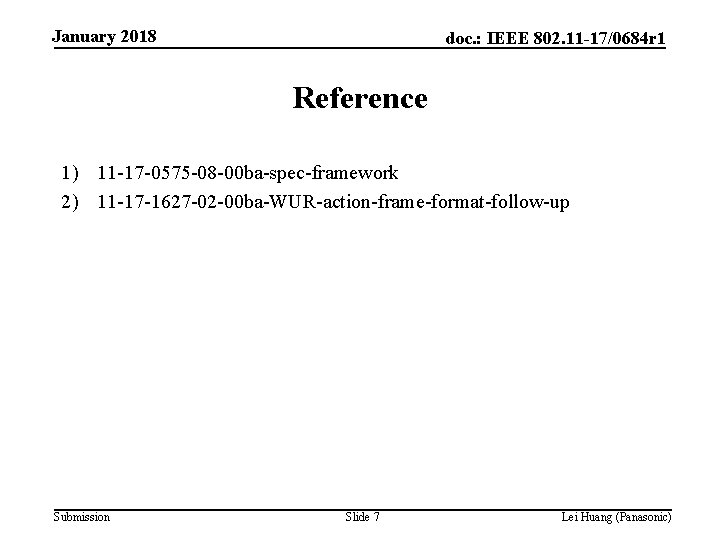 January 2018 doc. : IEEE 802. 11 -17/0684 r 1 Reference 1) 11 -17