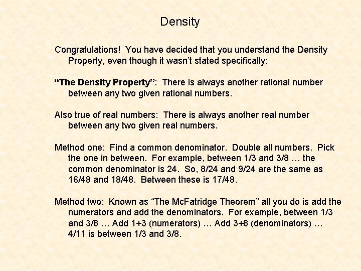 Density Congratulations! You have decided that you understand the Density Property, even though it