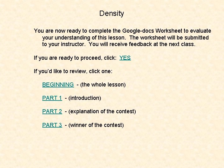 Density You are now ready to complete the Google-docs Worksheet to evaluate your understanding