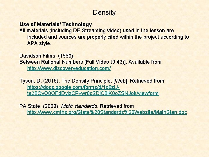 Density Use of Materials/ Technology All materials (including DE Streaming video) used in the