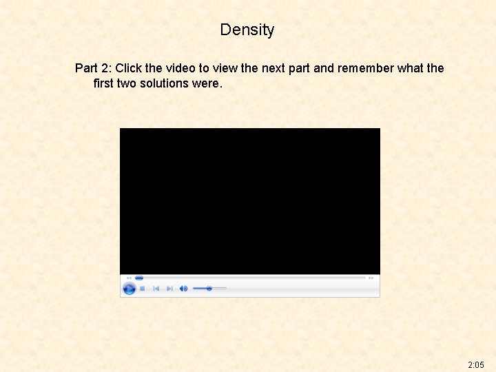 Density Part 2: Click the video to view the next part and remember what