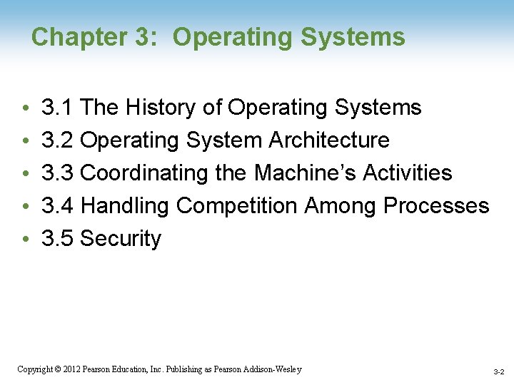 Chapter 3: Operating Systems • • • 3. 1 The History of Operating Systems