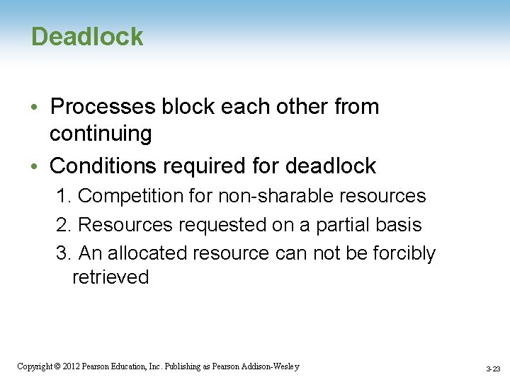 Deadlock • Processes block each other from continuing • Conditions required for deadlock 1.