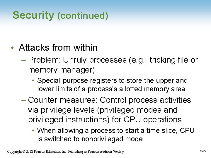 Security (continued) • Attacks from within – Problem: Unruly processes (e. g. , tricking