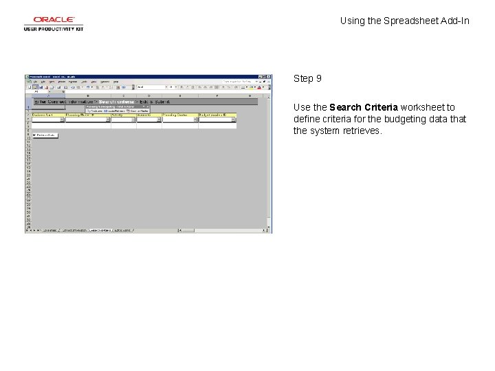 Using the Spreadsheet Add-In Step 9 Use the Search Criteria worksheet to define criteria