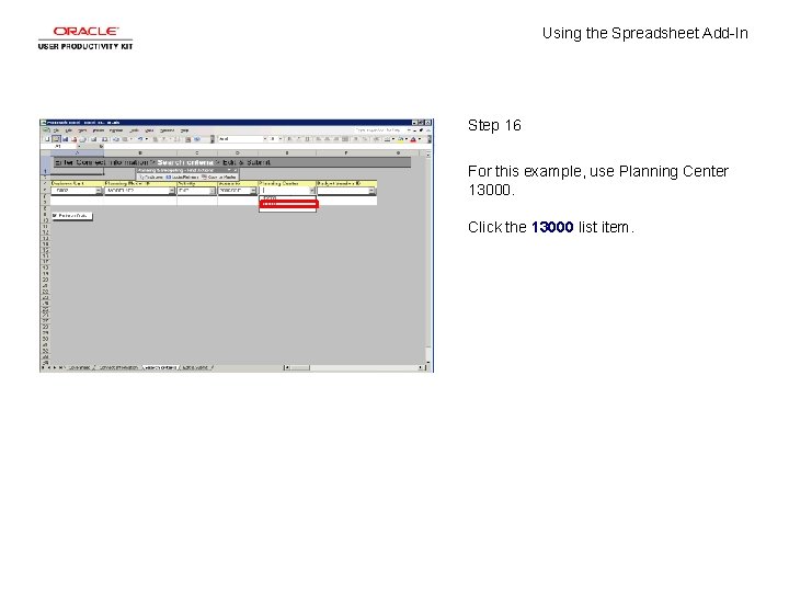 Using the Spreadsheet Add-In Step 16 For this example, use Planning Center 13000. Click