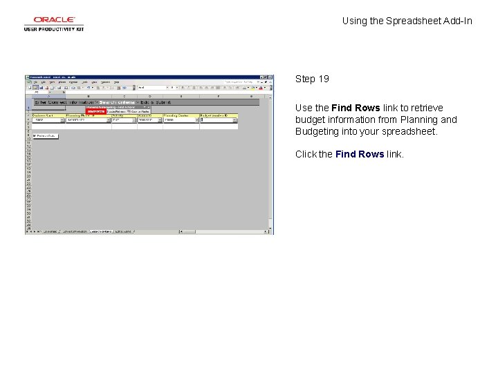 Using the Spreadsheet Add-In Step 19 Use the Find Rows link to retrieve budget