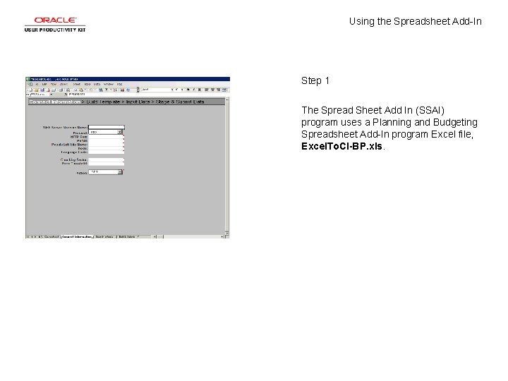 Using the Spreadsheet Add-In Step 1 The Spread Sheet Add In (SSAI) program uses