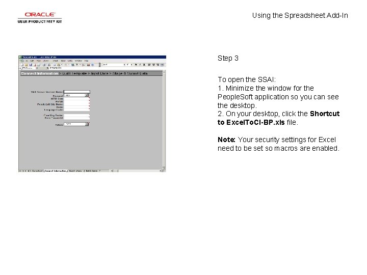 Using the Spreadsheet Add-In Step 3 To open the SSAI: 1. Minimize the window