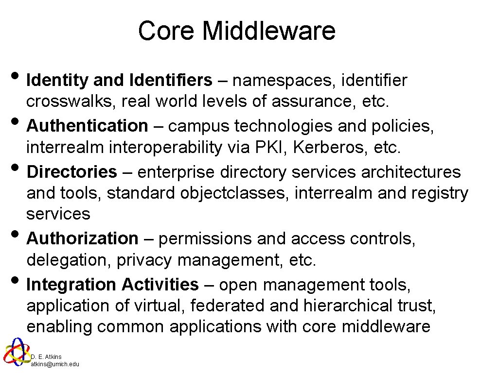 Core Middleware • Identity and Identifiers – namespaces, identifier • • crosswalks, real world