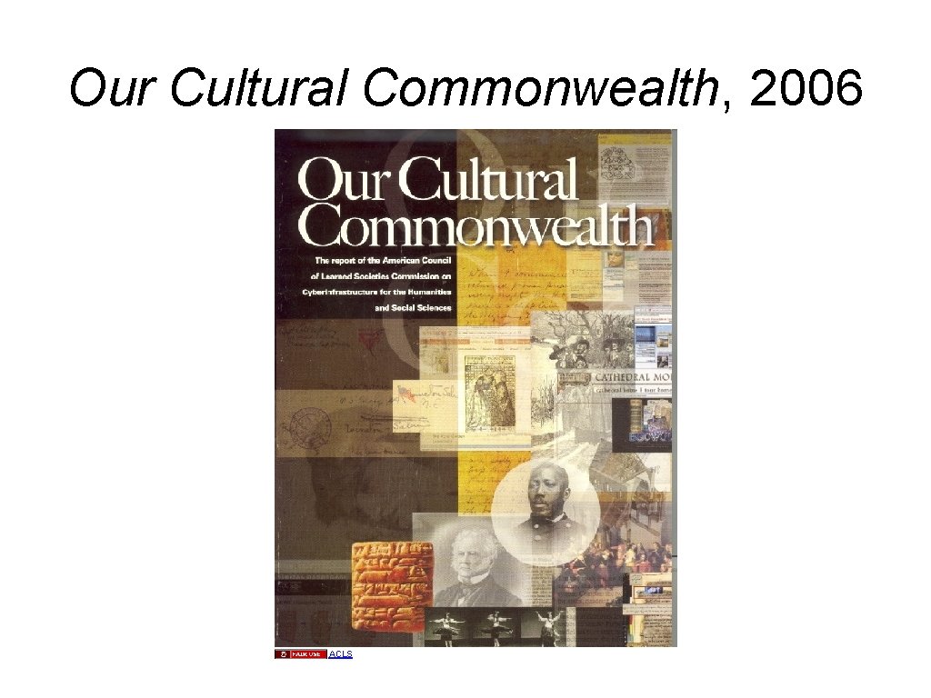 Our Cultural Commonwealth, 2006 ACLS 