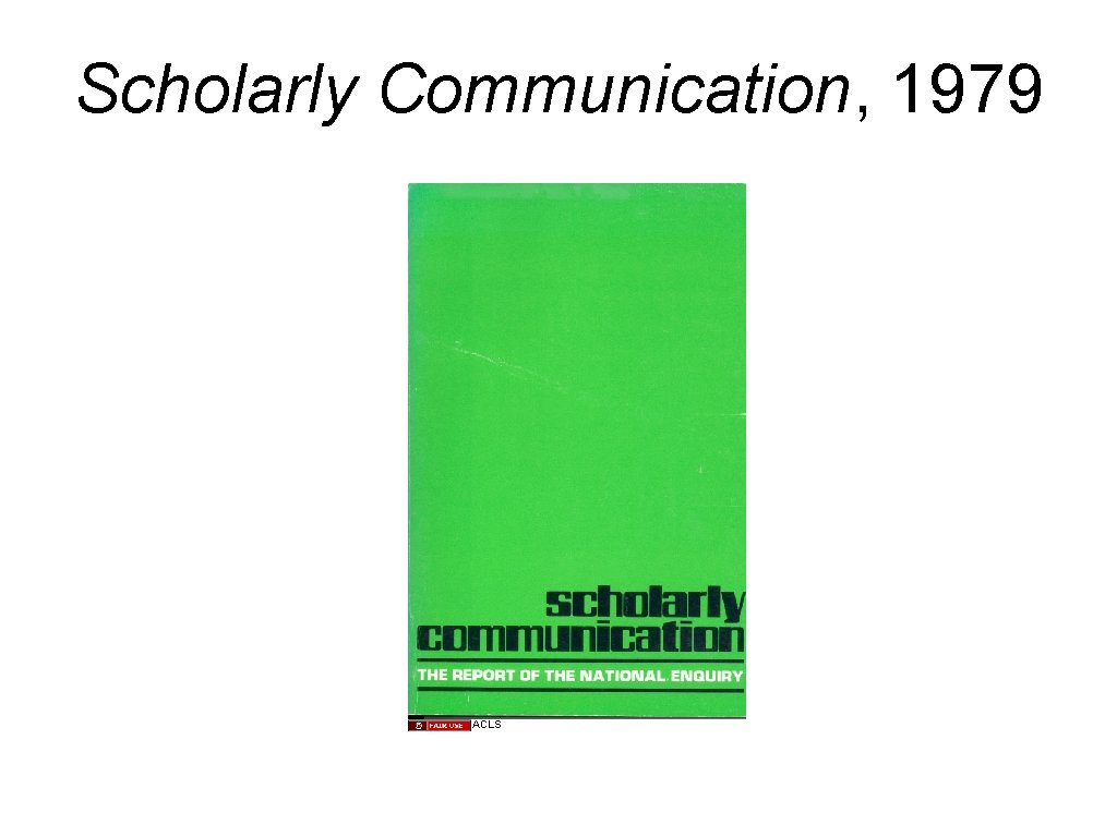 Scholarly Communication, 1979 ACLS 