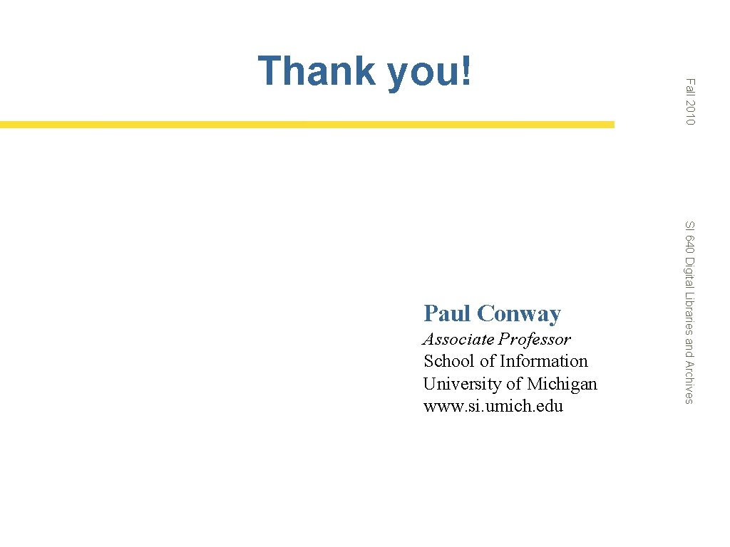 Associate Professor School of Information University of Michigan www. si. umich. edu SI 640