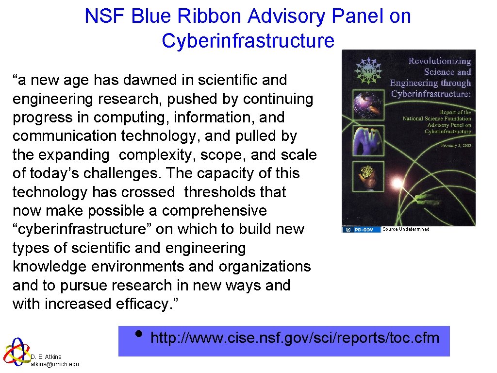 NSF Blue Ribbon Advisory Panel on Cyberinfrastructure “a new age has dawned in scientific