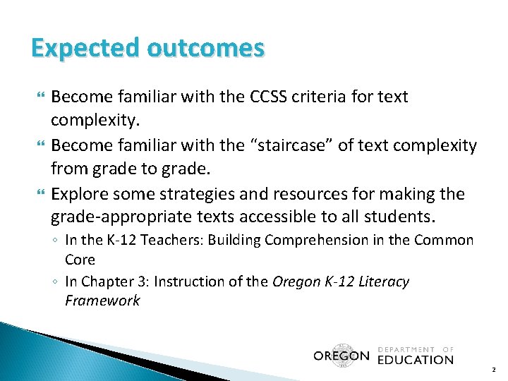 Expected outcomes Become familiar with the CCSS criteria for text complexity. Become familiar with