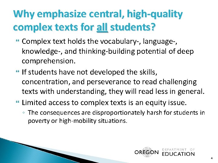 Why emphasize central, high-quality complex texts for all students? Complex text holds the vocabulary-,