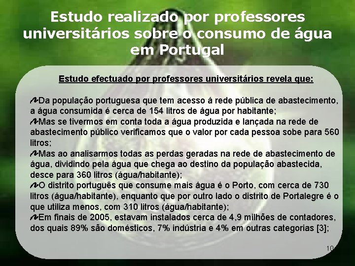 Estudo realizado por professores universitários sobre o consumo de água em Portugal Estudo efectuado