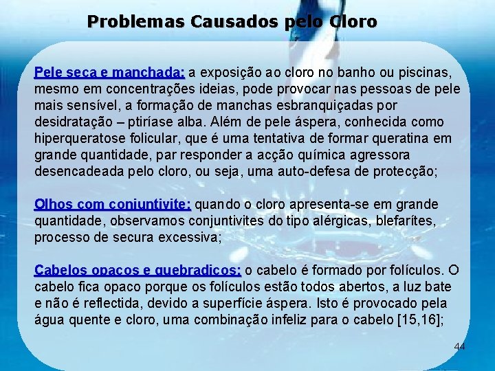 Problemas Causados pelo Cloro Pele seca e manchada: a exposição ao cloro no banho