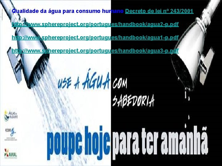 Qualidade da água para consumo humano Decreto de lei nº 243/2001 http: //www. sphereproject.