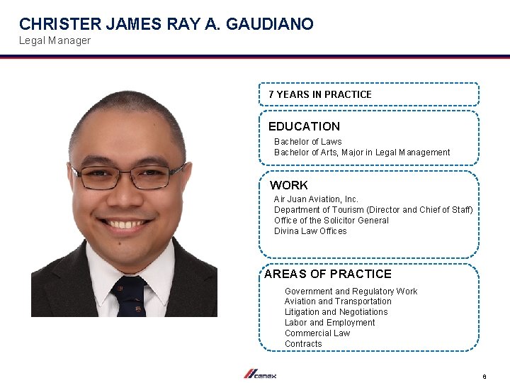 CHRISTER JAMES RAY A. GAUDIANO Legal Manager 7 YEARS IN PRACTICE EDUCATION Bachelor of