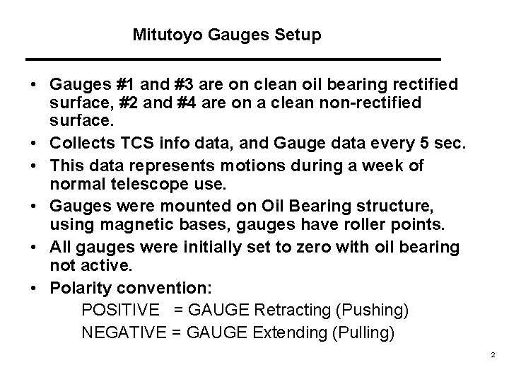 Mitutoyo Gauges Setup • Gauges #1 and #3 are on clean oil bearing rectified