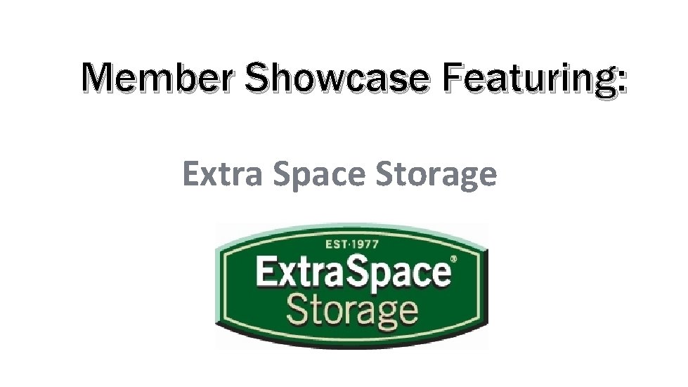 Member Showcase Featuring: Extra Space Storage 