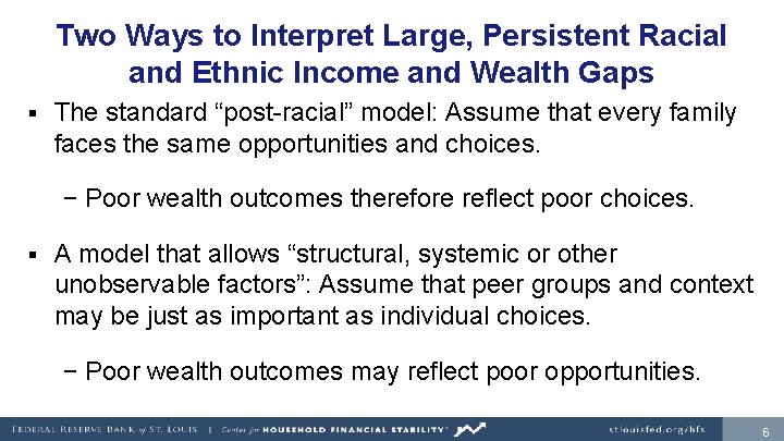 Two Ways to Interpret Large, Persistent Racial and Ethnic Income and Wealth Gaps §