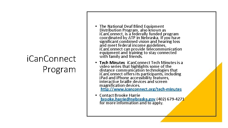 i. Can. Connect Program • The National Deaf Blind Equipment Distribution Program, also known