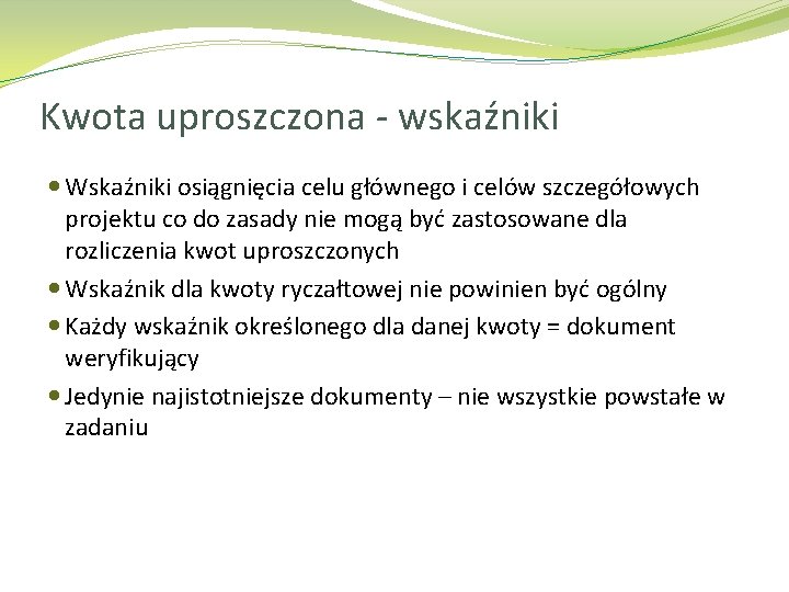 Kwota uproszczona - wskaźniki Wskaźniki osiągnięcia celu głównego i celów szczegółowych projektu co do