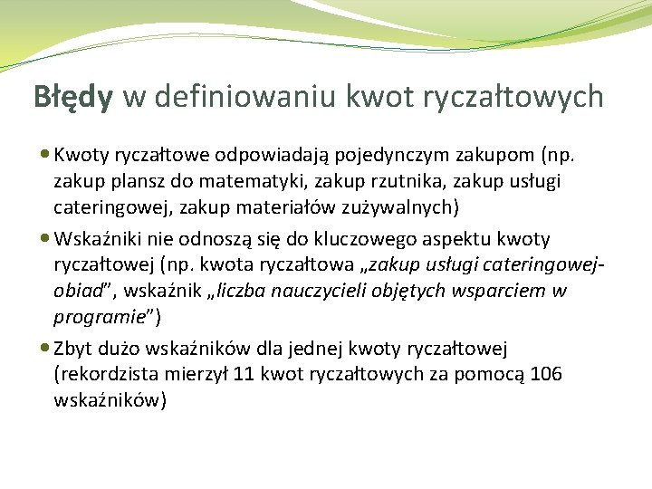 Błędy w definiowaniu kwot ryczałtowych Kwoty ryczałtowe odpowiadają pojedynczym zakupom (np. zakup plansz do