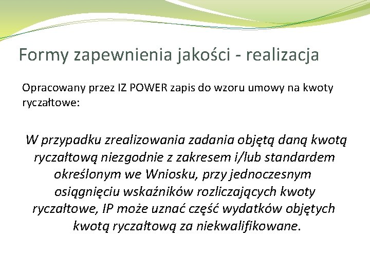 Formy zapewnienia jakości - realizacja Opracowany przez IZ POWER zapis do wzoru umowy na