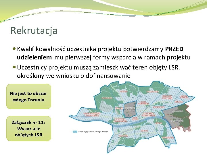 Rekrutacja Kwalifikowalność uczestnika projektu potwierdzamy PRZED udzieleniem mu pierwszej formy wsparcia w ramach projektu