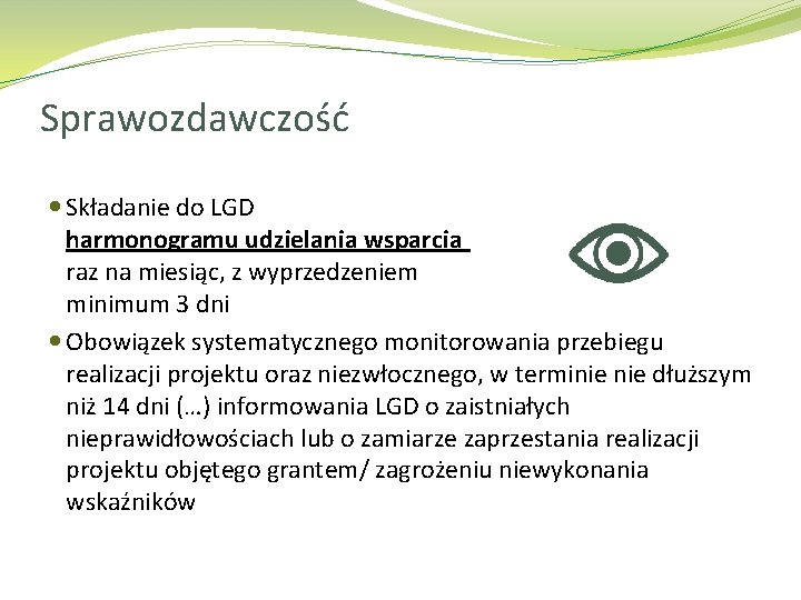 Sprawozdawczość Składanie do LGD harmonogramu udzielania wsparcia raz na miesiąc, z wyprzedzeniem minimum 3