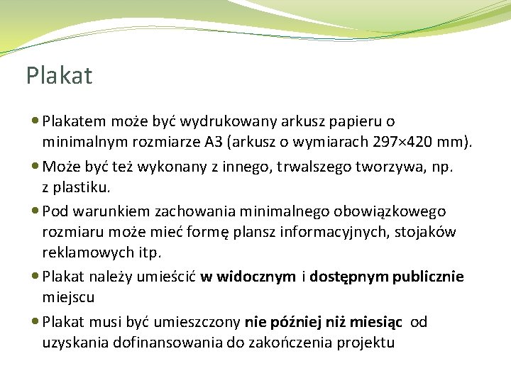 Plakat Plakatem może być wydrukowany arkusz papieru o minimalnym rozmiarze A 3 (arkusz o