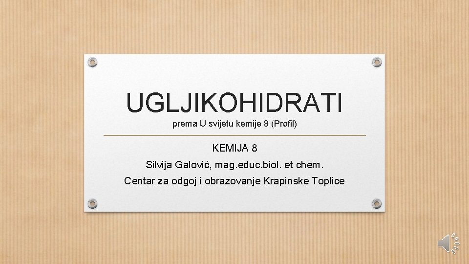 UGLJIKOHIDRATI prema U svijetu kemije 8 (Profil) KEMIJA 8 Silvija Galović, mag. educ. biol.