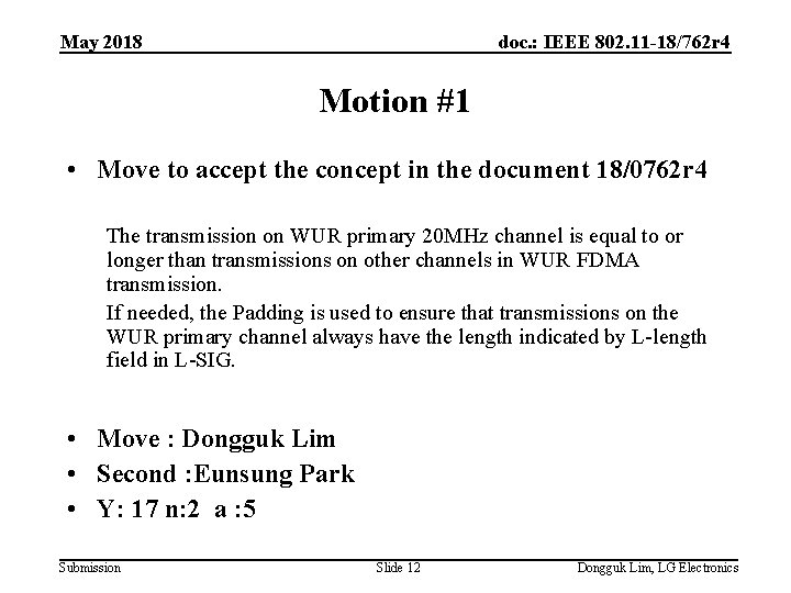 May 2018 doc. : IEEE 802. 11 -18/762 r 4 Motion #1 • Move