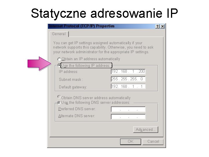 Statyczne adresowanie IP Internet Protocol (TCP/IP) Properties General You can get IP settings assigned