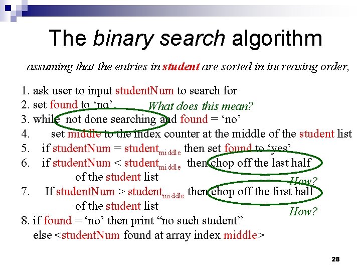 The binary search algorithm assuming that the entries in student are sorted in increasing