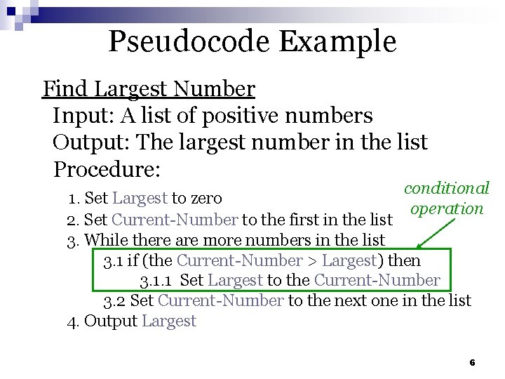 Pseudocode Example Find Largest Number Input: A list of positive numbers Output: The largest