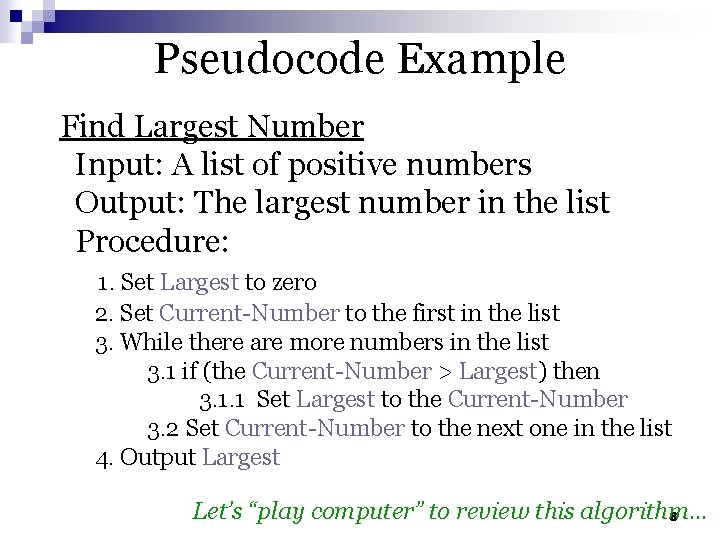 Pseudocode Example Find Largest Number Input: A list of positive numbers Output: The largest