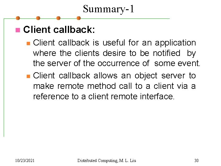 Summary-1 n Client callback: n n Client callback is useful for an application where