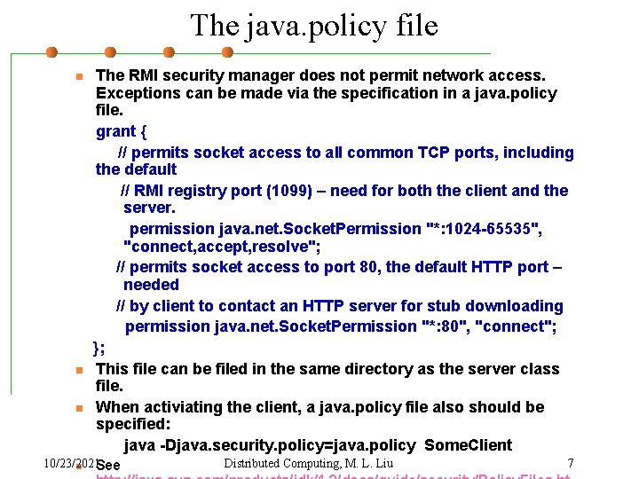 The java. policy file n n n The RMI security manager does not permit