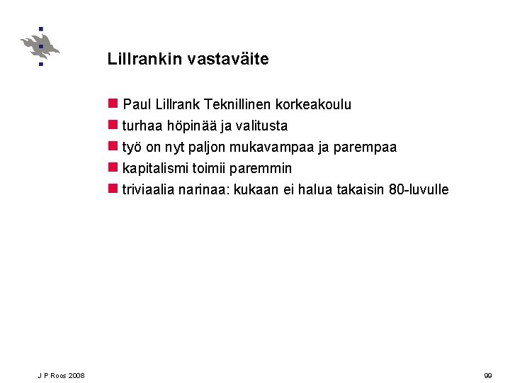 Lillrankin vastaväite n Paul Lillrank Teknillinen korkeakoulu n turhaa höpinää ja valitusta n työ